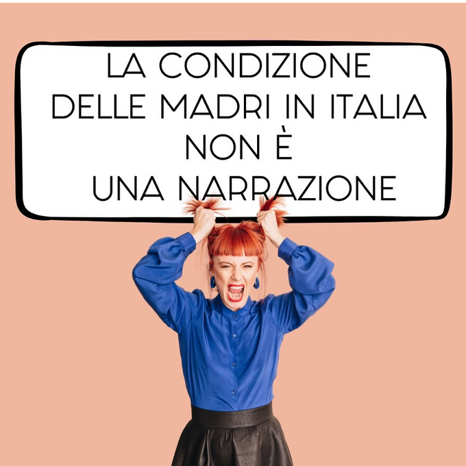 LA CONDIZIONE DELLE MADRI IN ITALIA NON È UNA NARRAZIONE